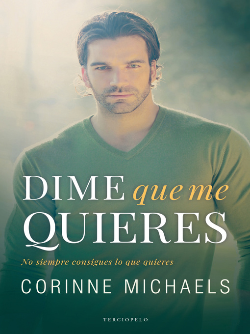 Title details for Dime que me quieres by Corinne Michaels - Available